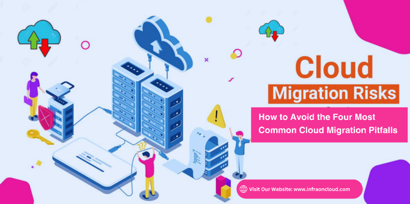 How to Avoid the Four Most Common Cloud Migration Pitfalls
