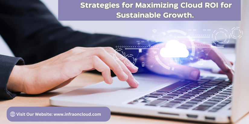 Enhancing Startup Success: Top Strategies for Maximizing Cloud ROI for Sustainable Growth.