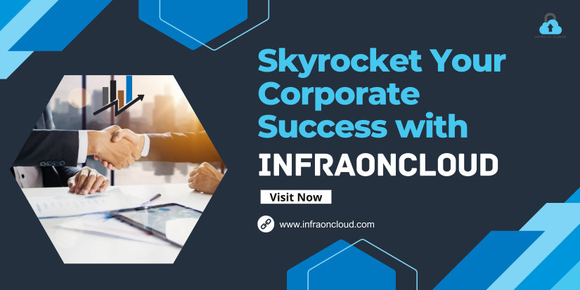 Skyrocket Your Corporate Success with InfraOnCloud