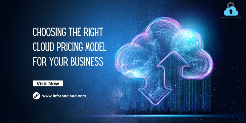 Choosing the Right Cloud Pricing Model for Your Business